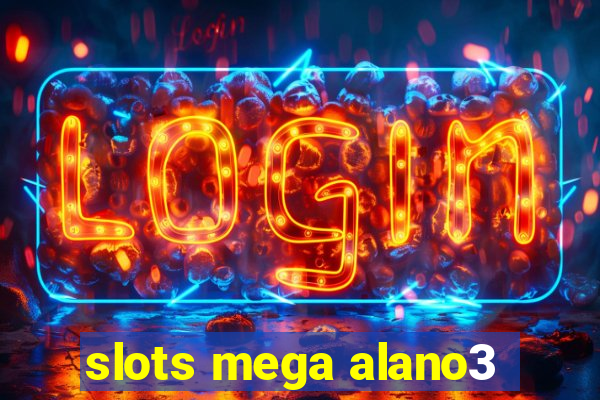 slots mega alano3